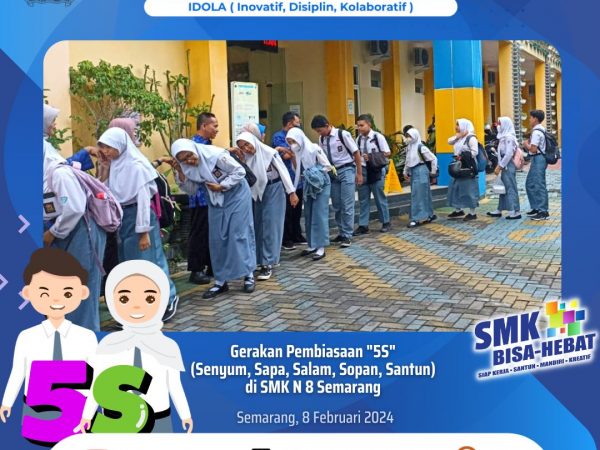 Gerakan "5S" Mewarnai Kehidupan Sehari-hari di SMK Negeri 8 Semarang: Senyum, Sapa, Salam, Sopan, Santun Gerakan "5S" Mewarnai Kehidupan Sehari-hari di SMK Negeri 8 Semarang: Senyum, Sapa, Salam, Sopan, Santun